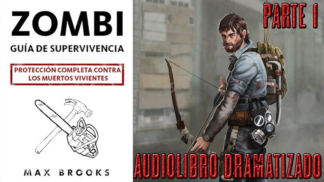 Zombie Guia de Supervivencia - Parte 1- Audio libro narrado