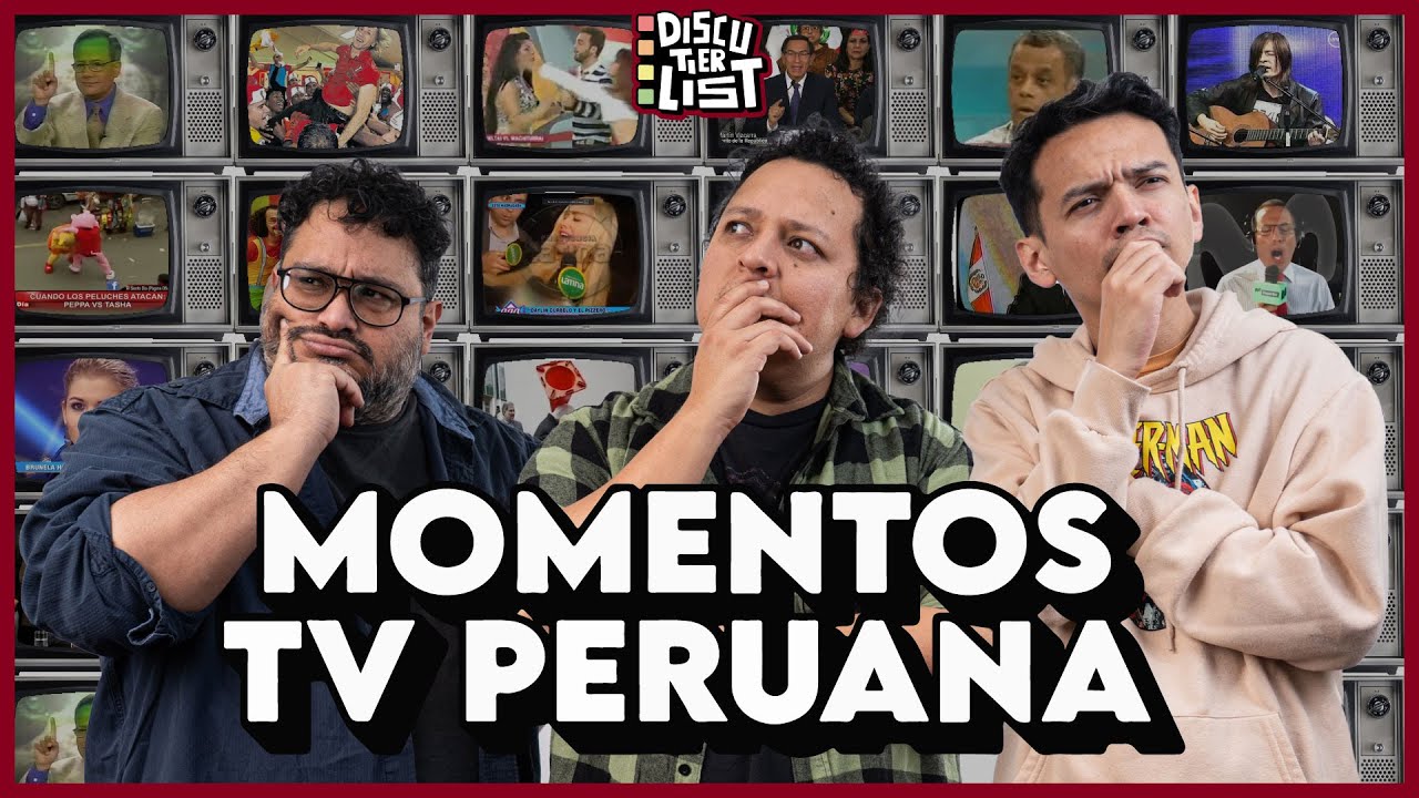DISCUTIERLIST MOMENTOS DE LA TELEVISION PERUANA - #AyerFueLunes