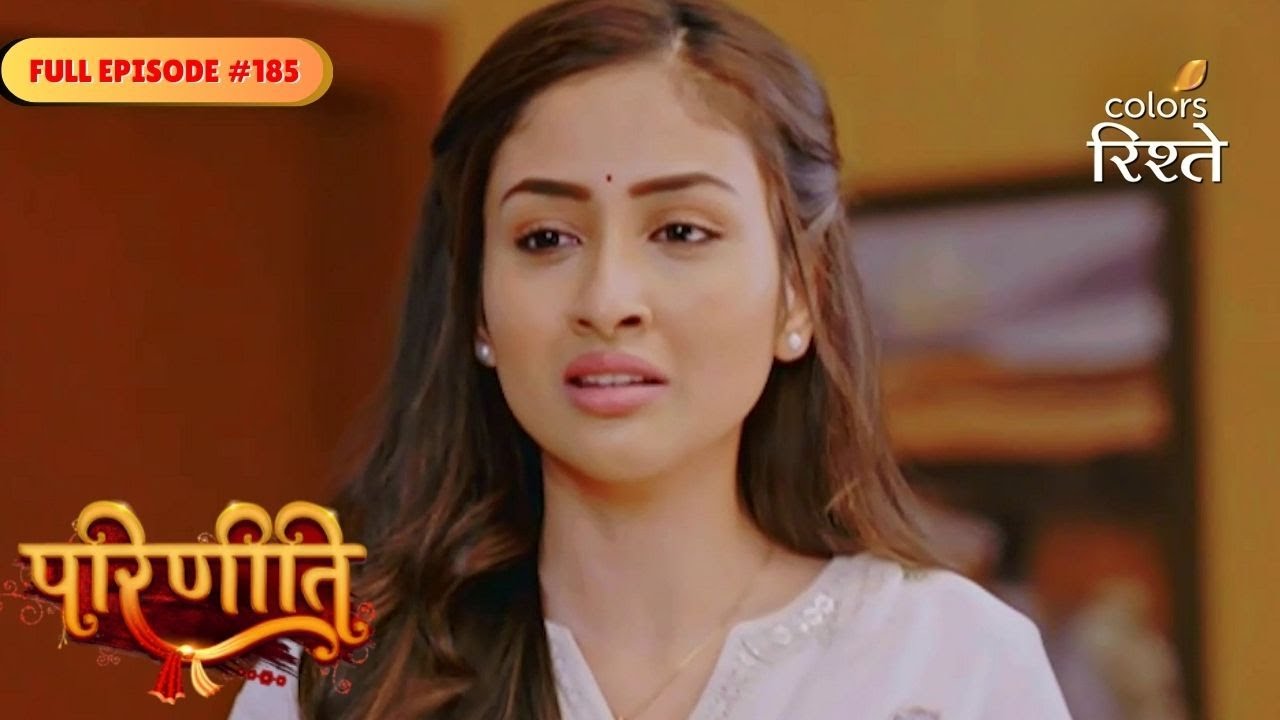 parineeti | Pari–Neeti Rift Deepens | Full Ep - 185 | Colors Rishtey
