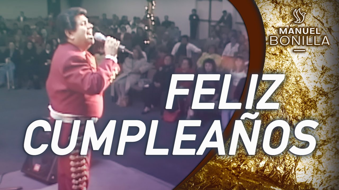 Manuel Bonilla - Feliz Cumpleaños - Mariachi en Vivo