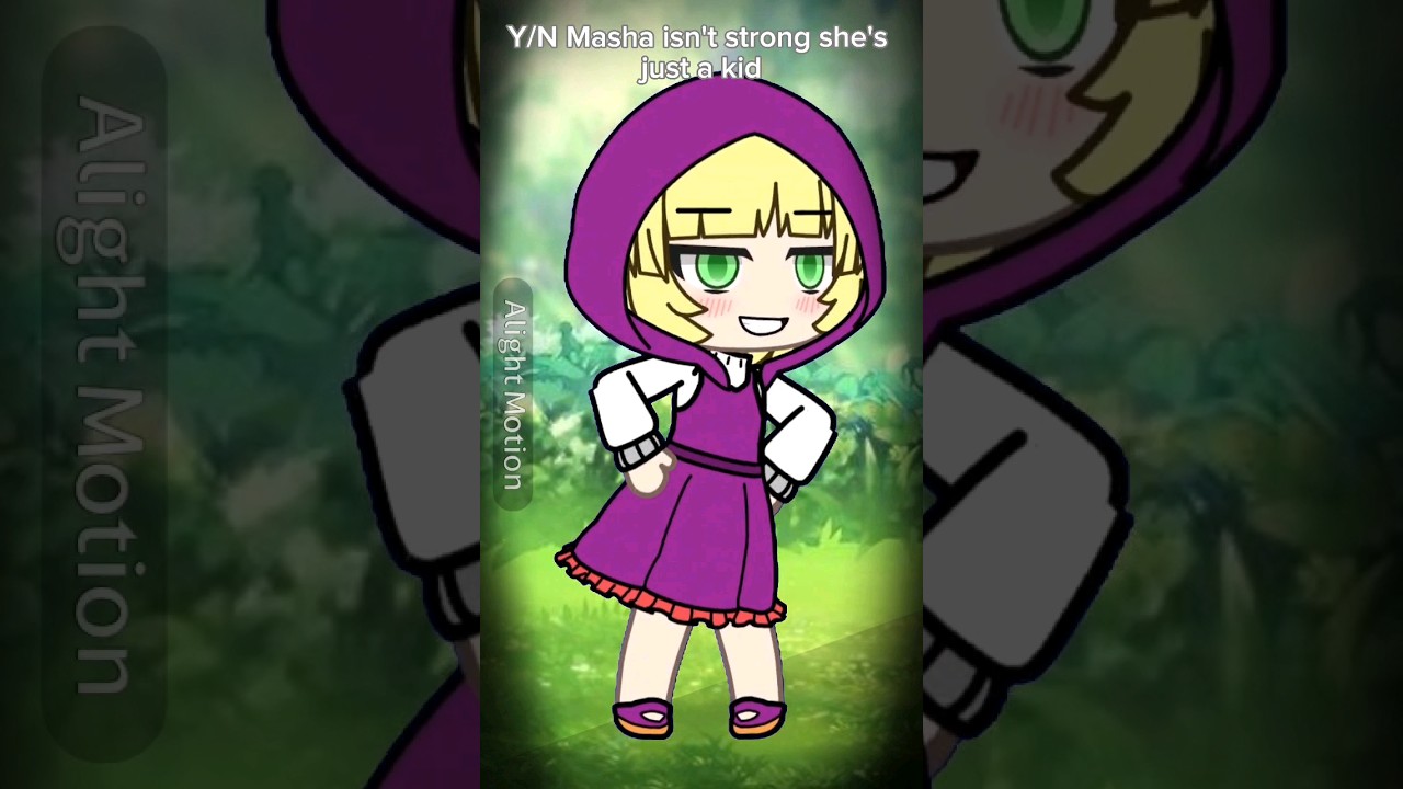 Masha isn't strong she's just a kid- 🤨 ||