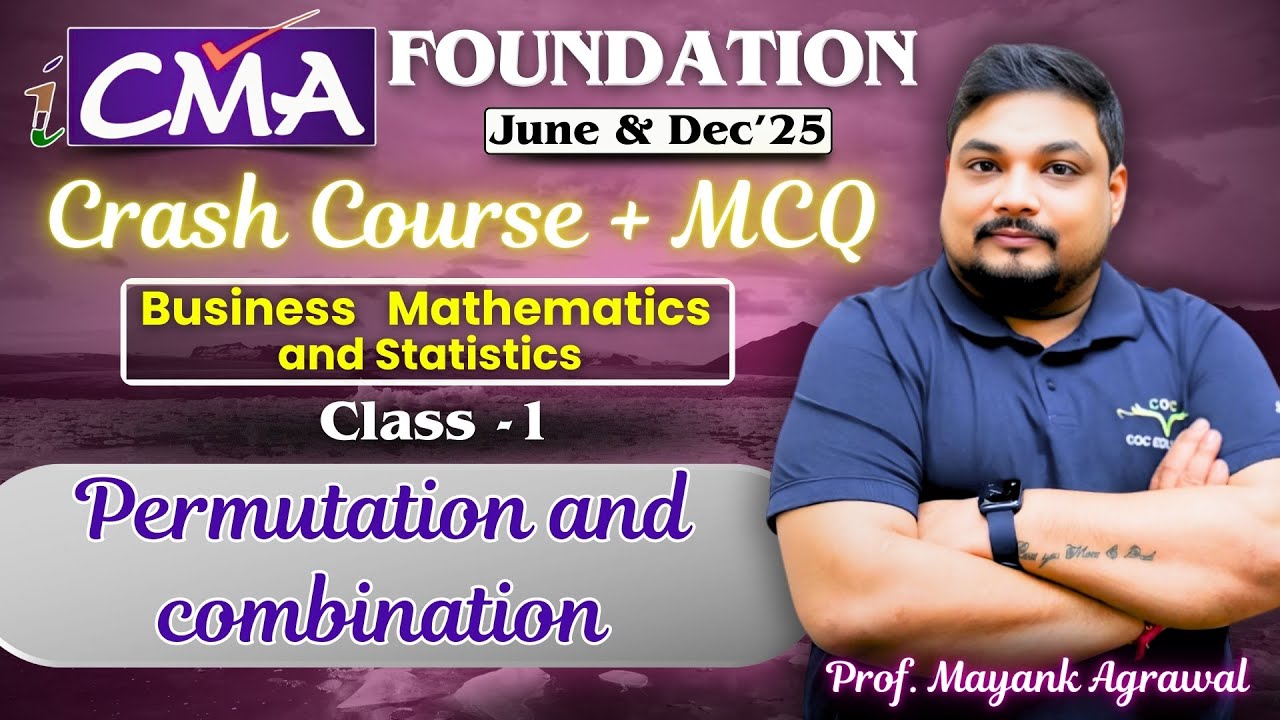 CMA Foundation Revision | Mathematics | Permutation & Combination Class - 1 Prof. Mayank Agrawal