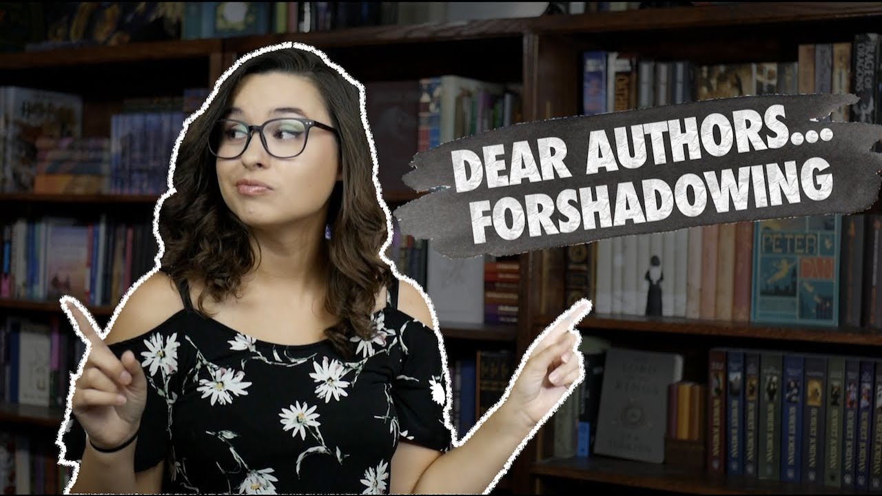 Dear Authors... Foreshadowing
