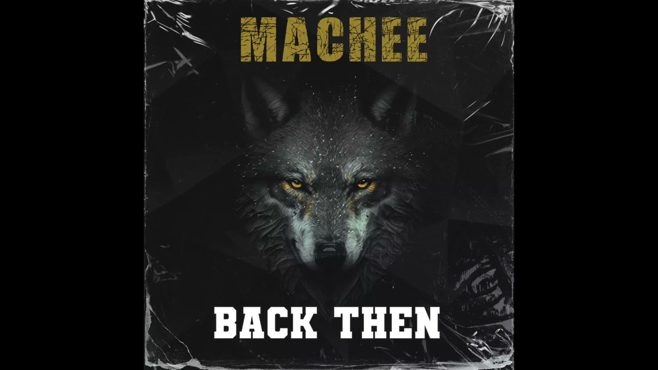 Machee Back Then (Prod. SELF MTVD)