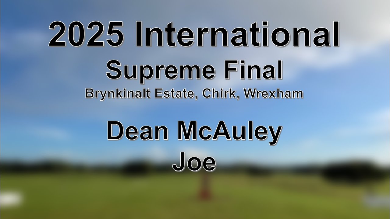Dean McAuley - Joe - Supreme Final 2025 International Sheep Dog Trials