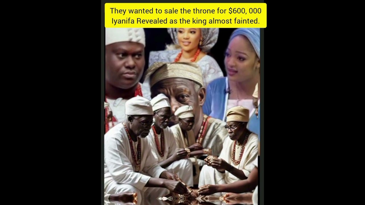 They wanted to sale the throne for $600, 000 Iyanifa Revealed as the king almost fainted. 