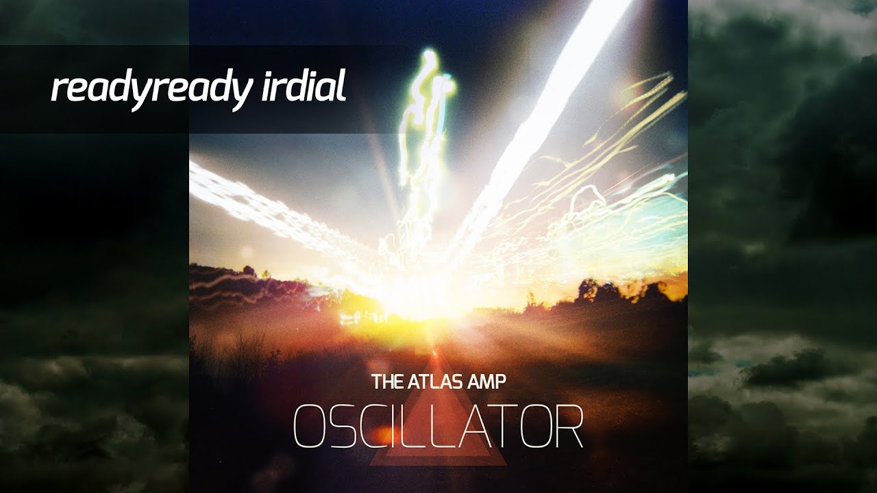 The Atlas Amp - Readyready Irdial