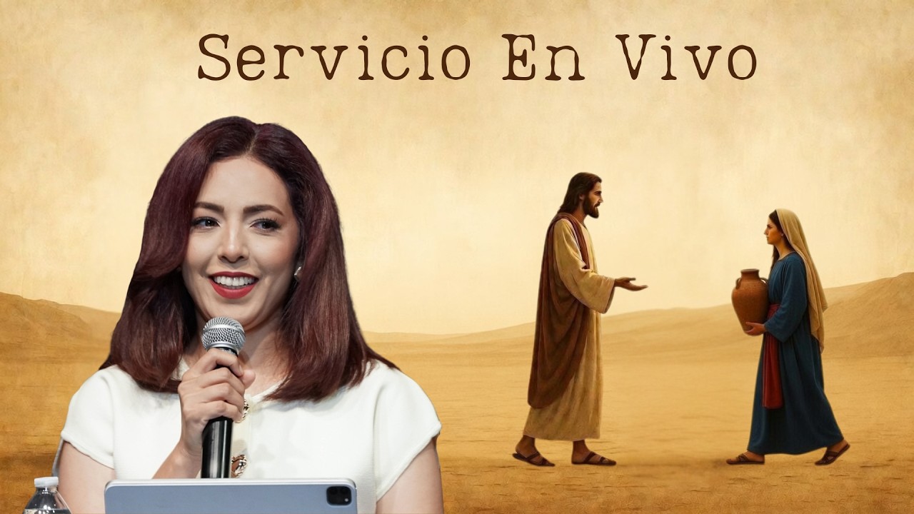 Servicio En Vivo: La Mujer Samaritana