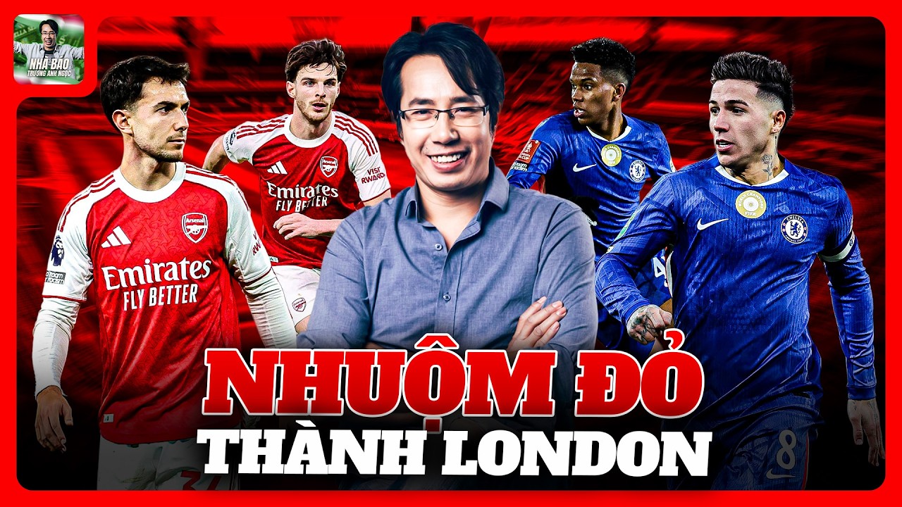 ARSENAL VS CHELSEA: THÀNH LONDON MÀU GÌ?