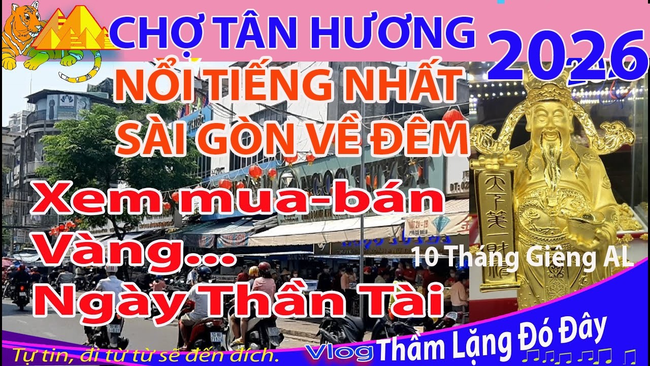 Ngày Thần Tài  Mùng 10 Xuân Bính Ngọ các Tiệm Vàng phát tài.. Chợ Tân Hương (Tân Phú cũ)  Sài Gòn.