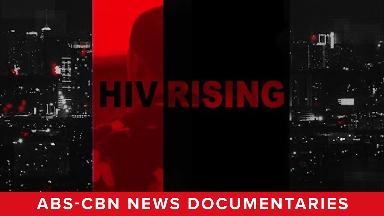 HIV Rising (Full Documentary) | ABS-CBN News