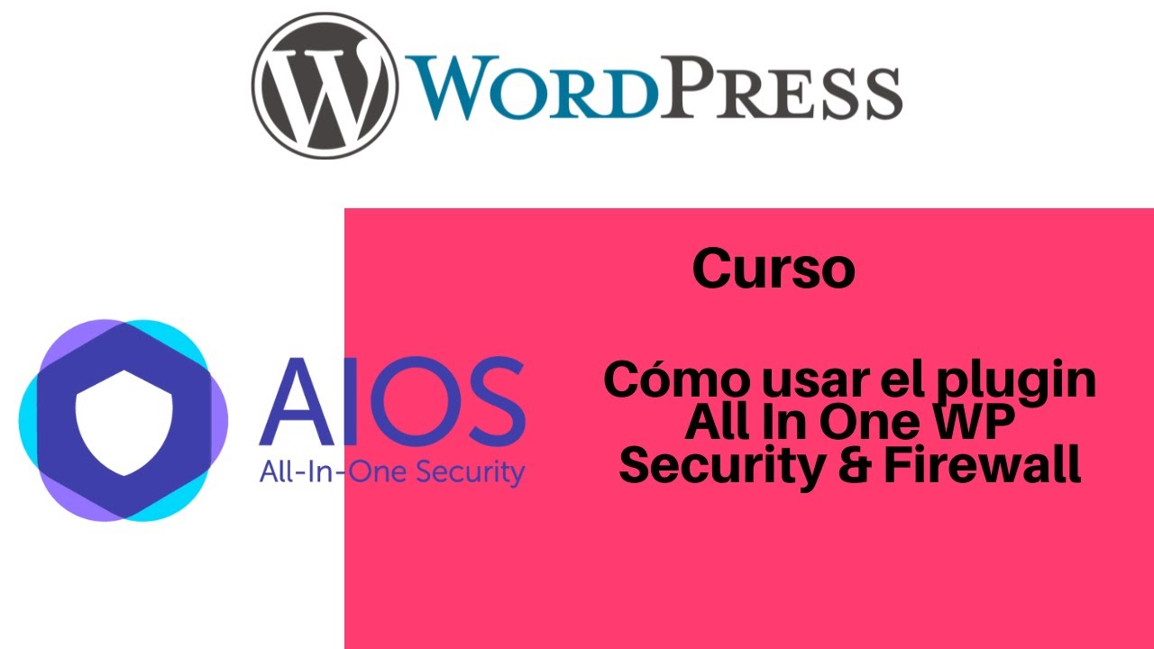 Cómo usar el plugin All In One WP Security & Firewall 🔐 Curso de Seguridad Web en WordPress