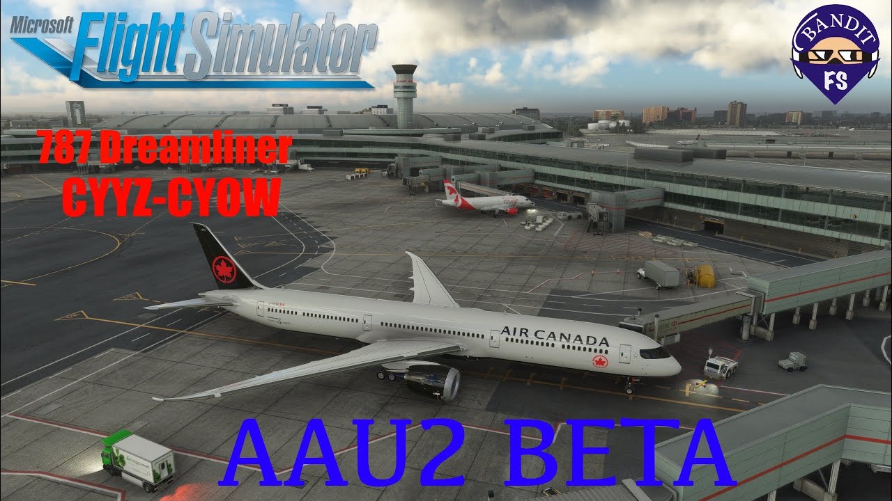 MSFS | AAU2 Beta | Boeing 787 Dreamliner | CYYZ-CYOW | RNAV Approach |