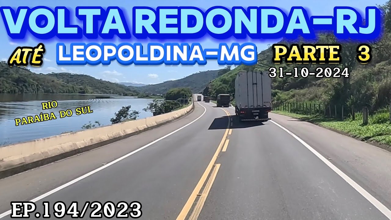 VOLTA REDONDA-RJ ATÉ LEOPOLDINA-MG PARTE  3 #voltaredondarj #rodoviadoaço #br393 #leopoldina #br116