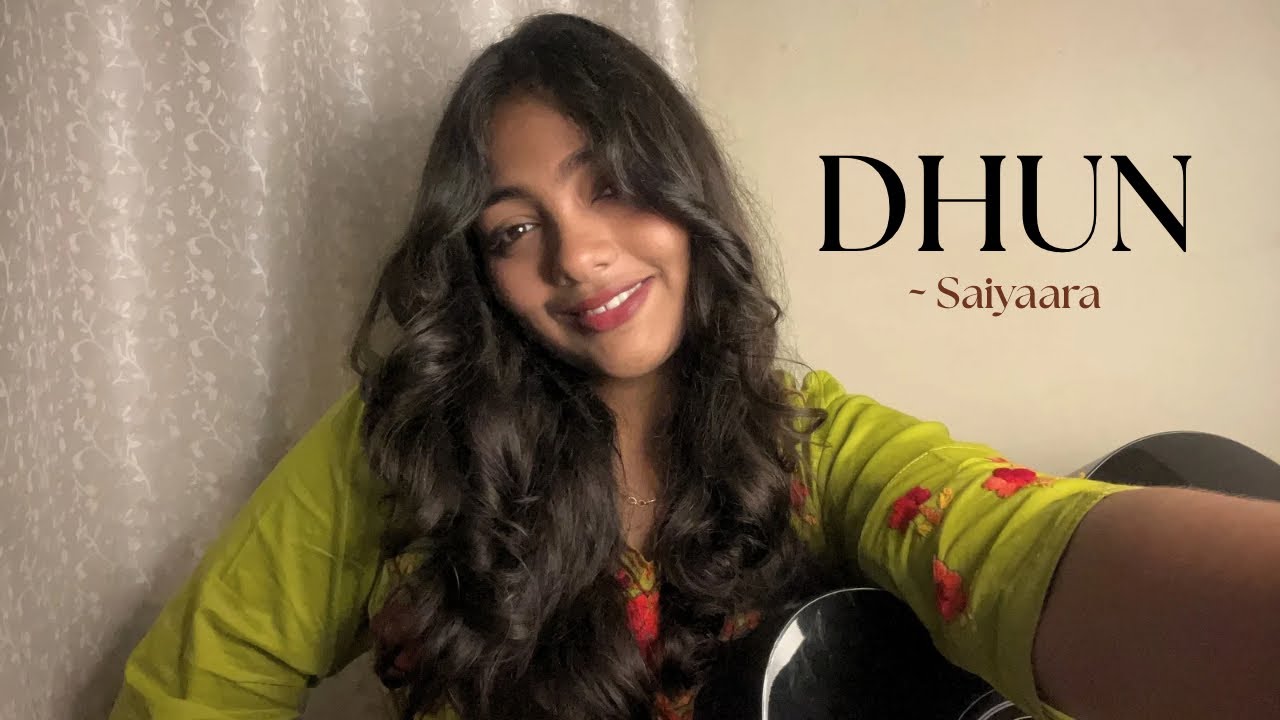 DHUN (Saiyaara) - Full Acoustic Version by Shruti Shrivastava