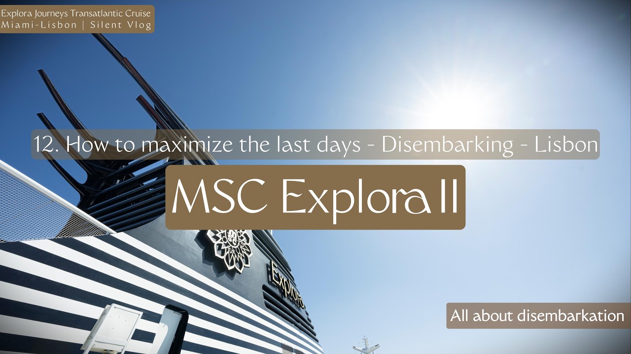 Explora Journeys | Final Days Highlights - Captains Farewell Moments & Disembarkation in Lisbon
