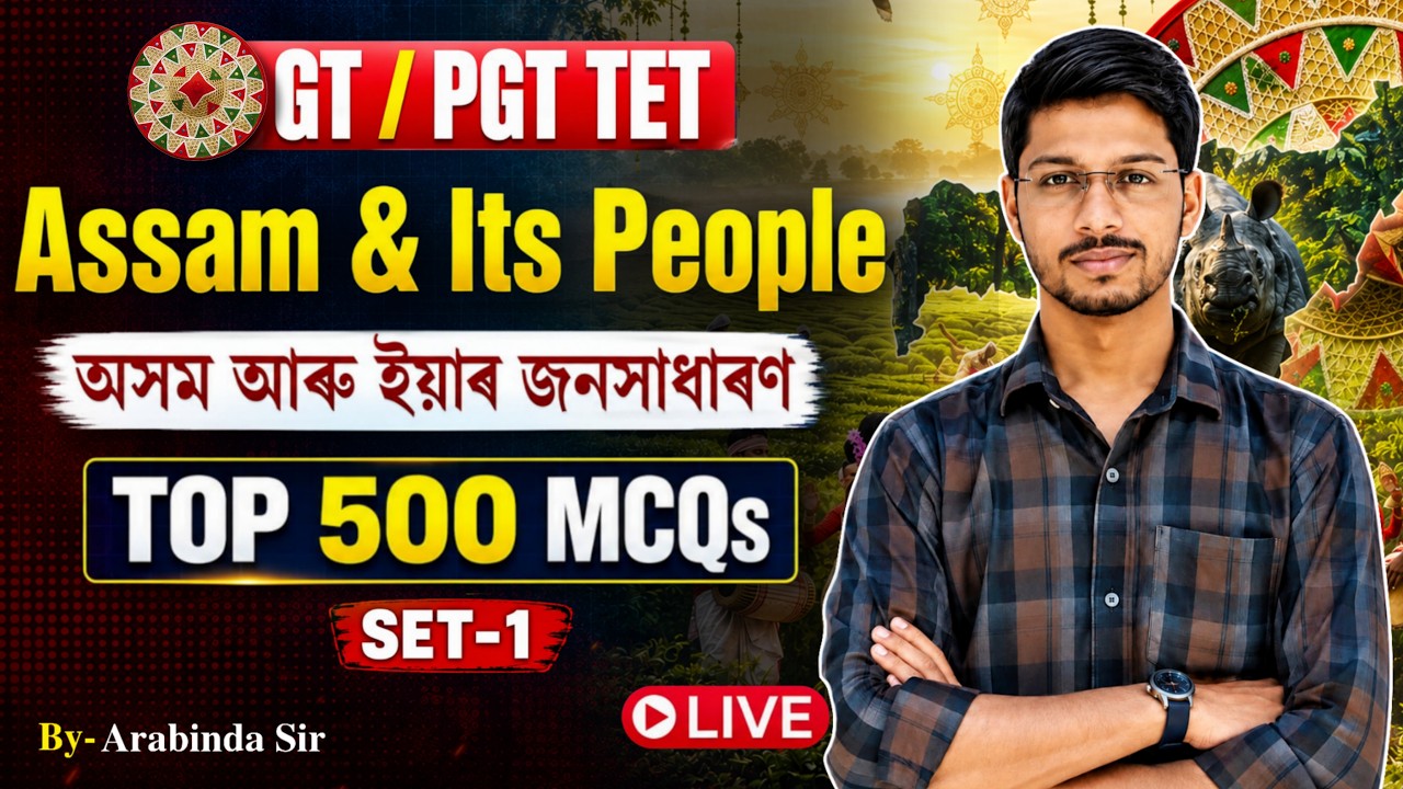 ASSAM & ITS PEOPLE SET -1 500 MCQ GT PGT TET 2026 BY ARABINDA SIR PRESTUDY