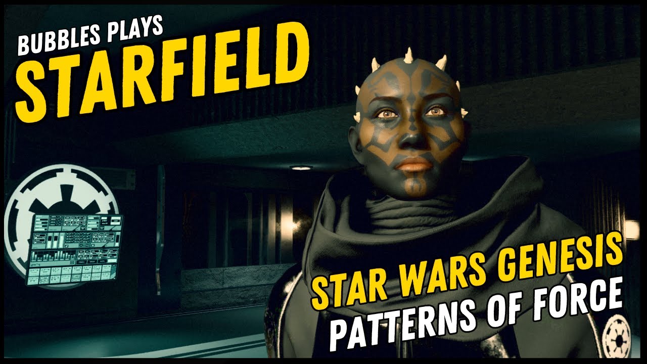 Bubbles Plays Starfield | Star Wars Genesis | Patterns of Force