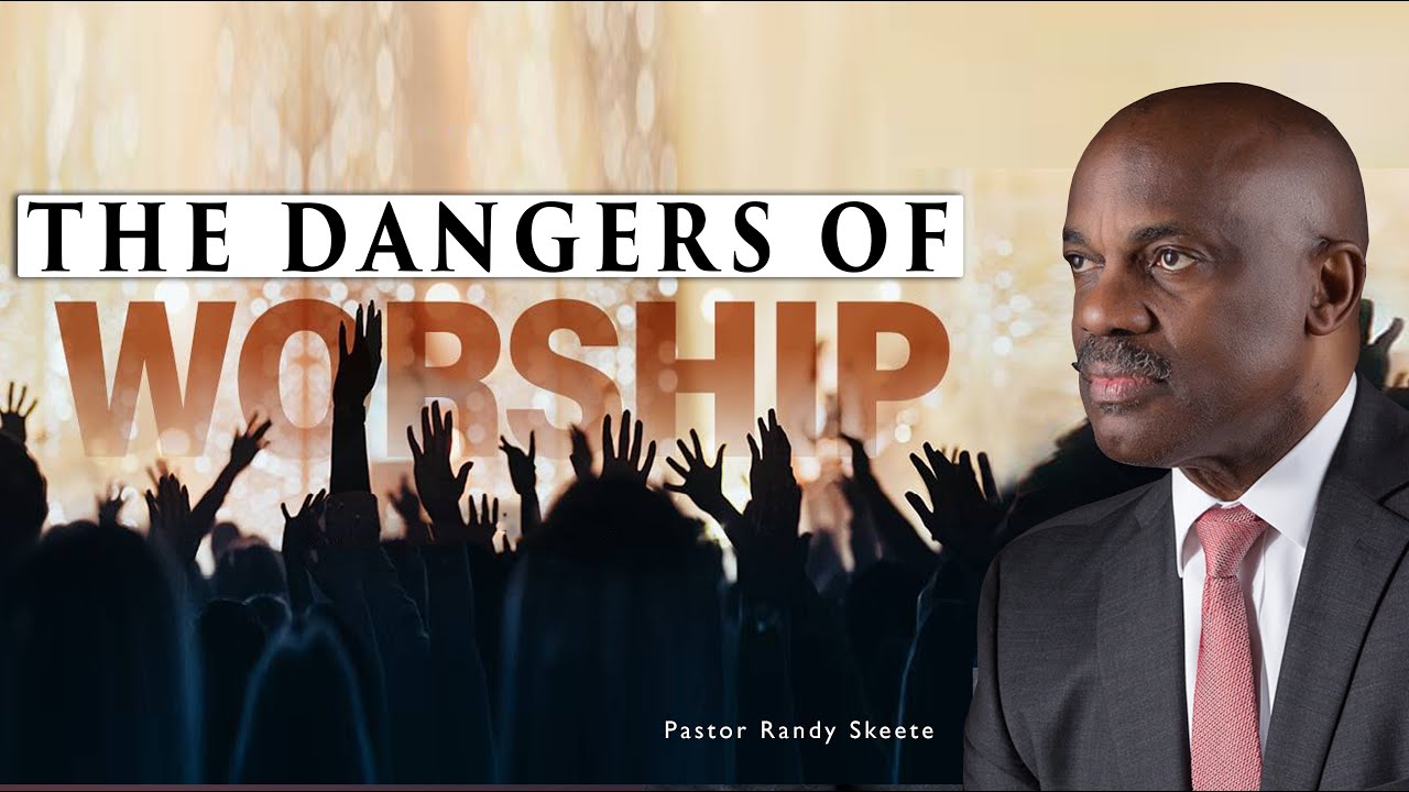The Dangers of Worship | Randy Skeete | Courtesy, Village Chapel SDA, McDonald, TN