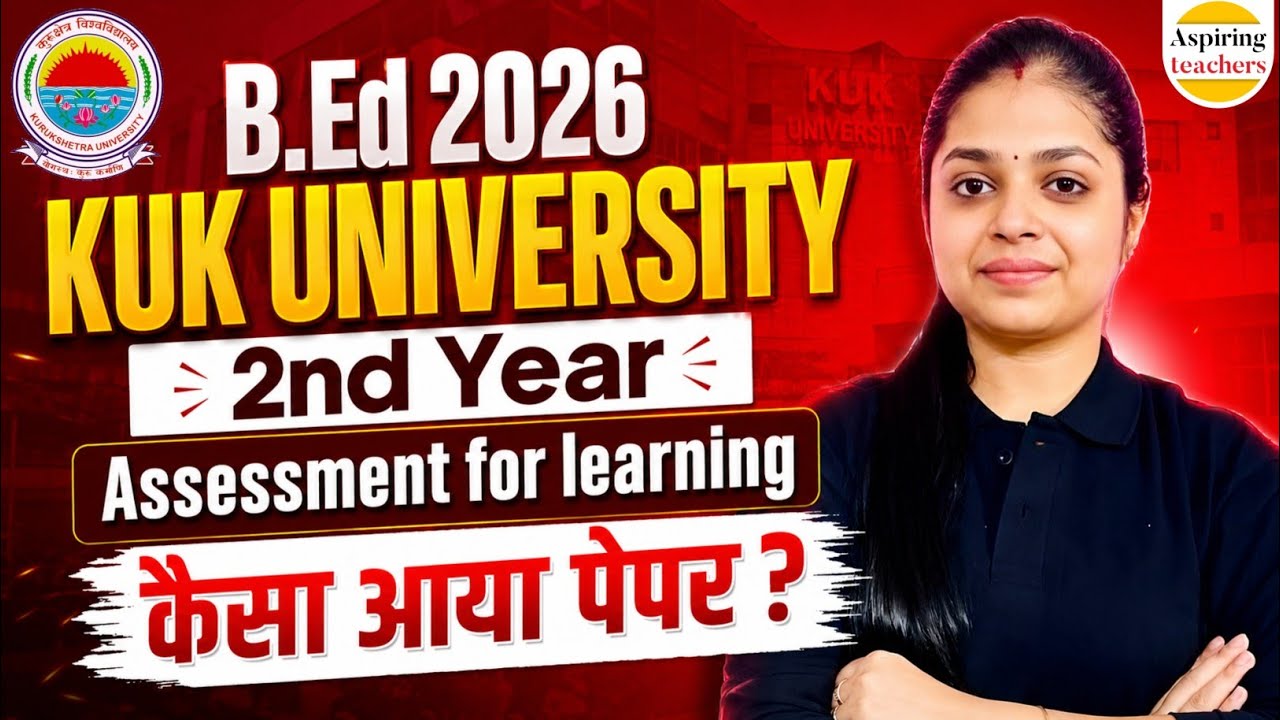 KUK B.Ed 2nd Year Assessment for Learning Question Paper 2026 | Paper Analysis