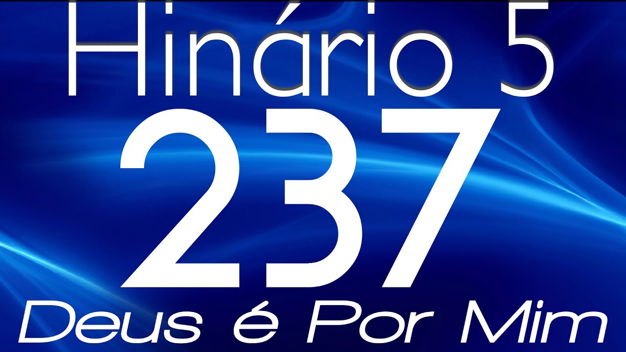 HINO 237 CCB - Deus &eacute; Por Mim - HIN&Aacute;RIO 5 COM LETRAS
