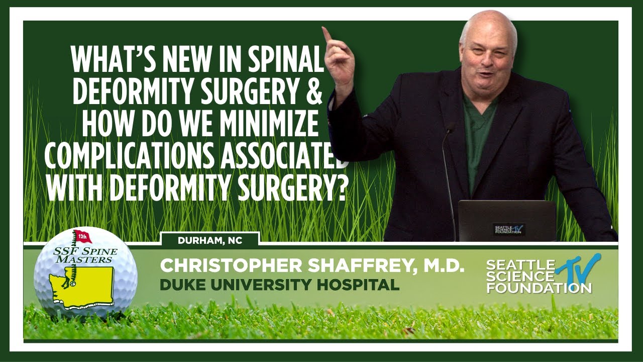 What's New in Spinal Deformity Surgery? - Christopher Shaffrey, M.D.