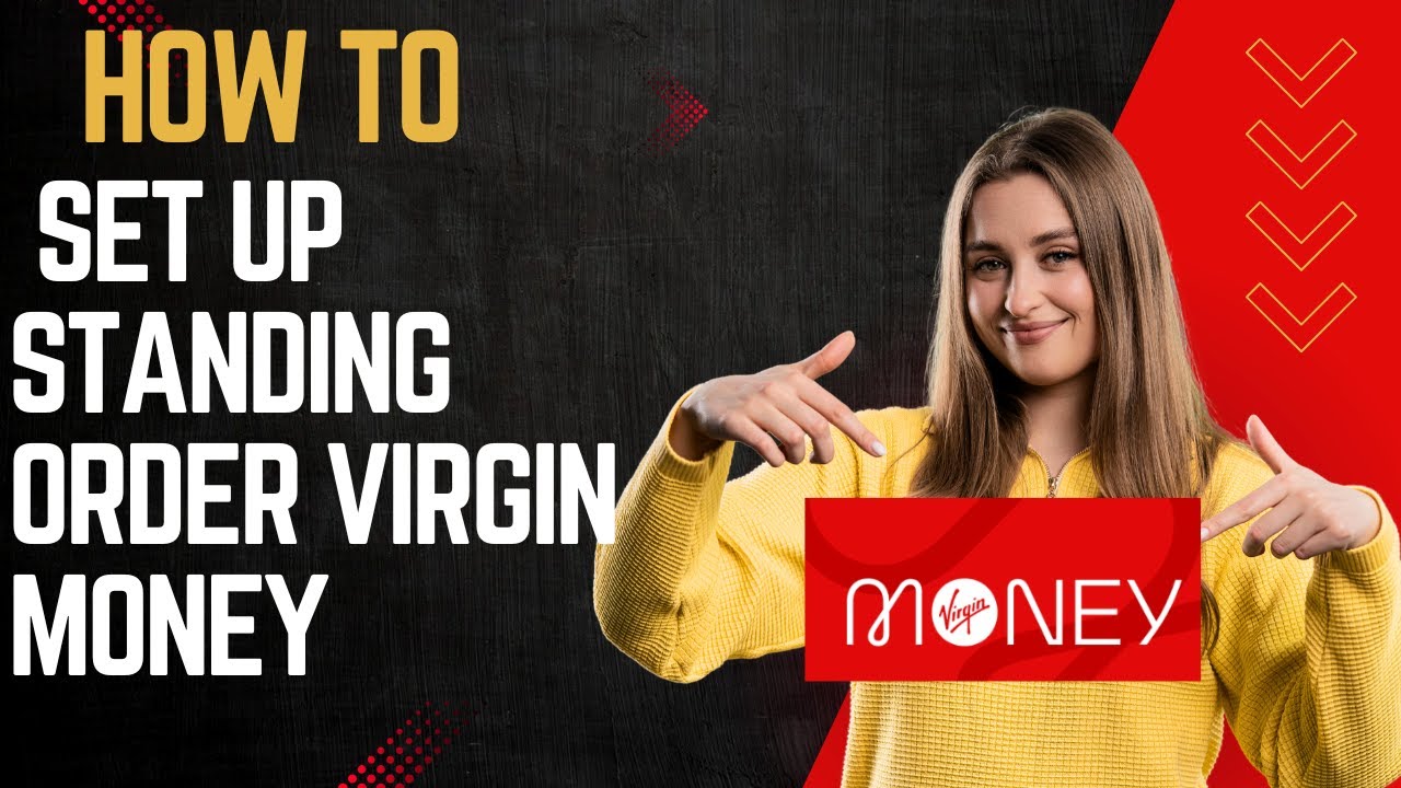 How to set up standing order Virgin money I DOUBLE Z