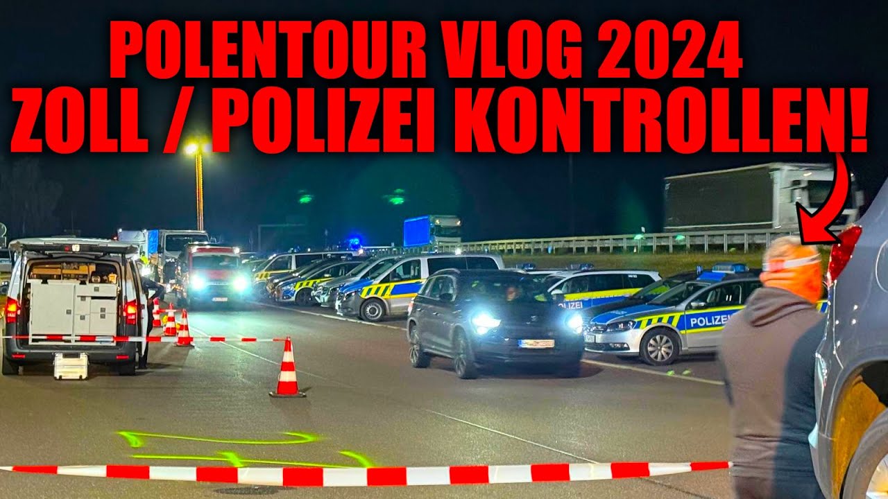 POLIZEI UND ZOLL NEHMEN UNS HOCH | POLENTOUR VLOG 2.0 (3x Polizei Kontrolle)