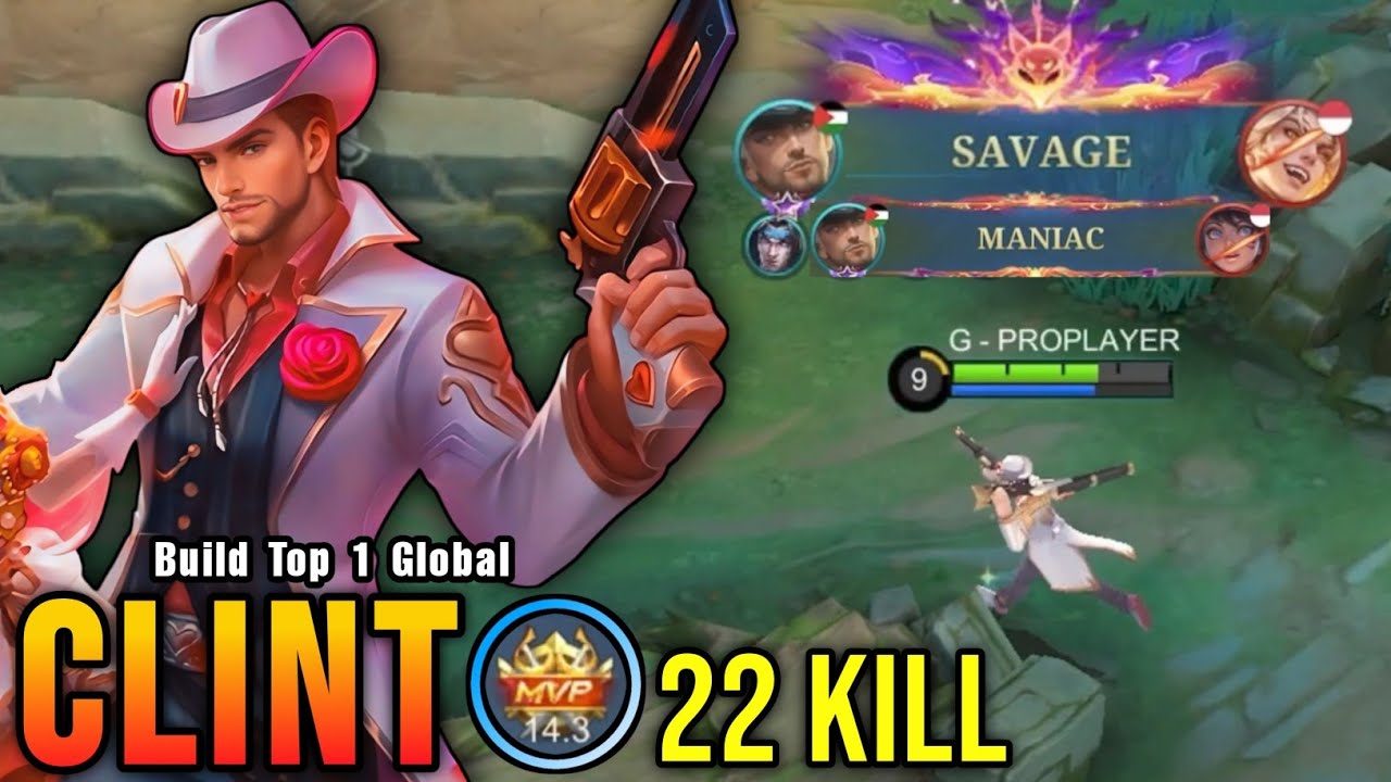 SAVAGE & MANIAC!! 22 Kills Clint Wipe Out All Enemies!! - Build Top 1 Global Clint ~ MLBB