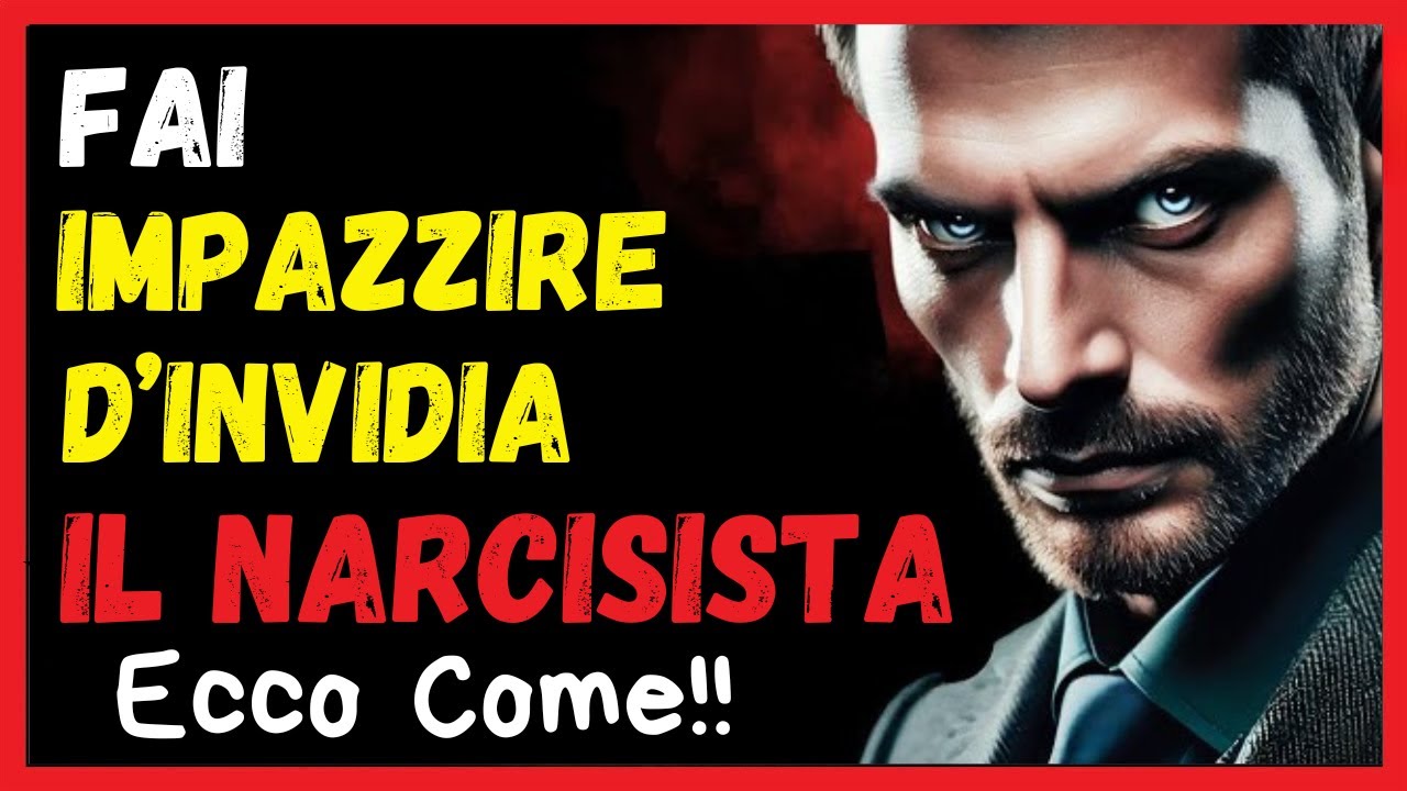 🔥 FAI IMPAZZIRE di INVIDIA il NARCISISTA e COLPISCILO nel SUO PUNTO DEBOLE! 😈