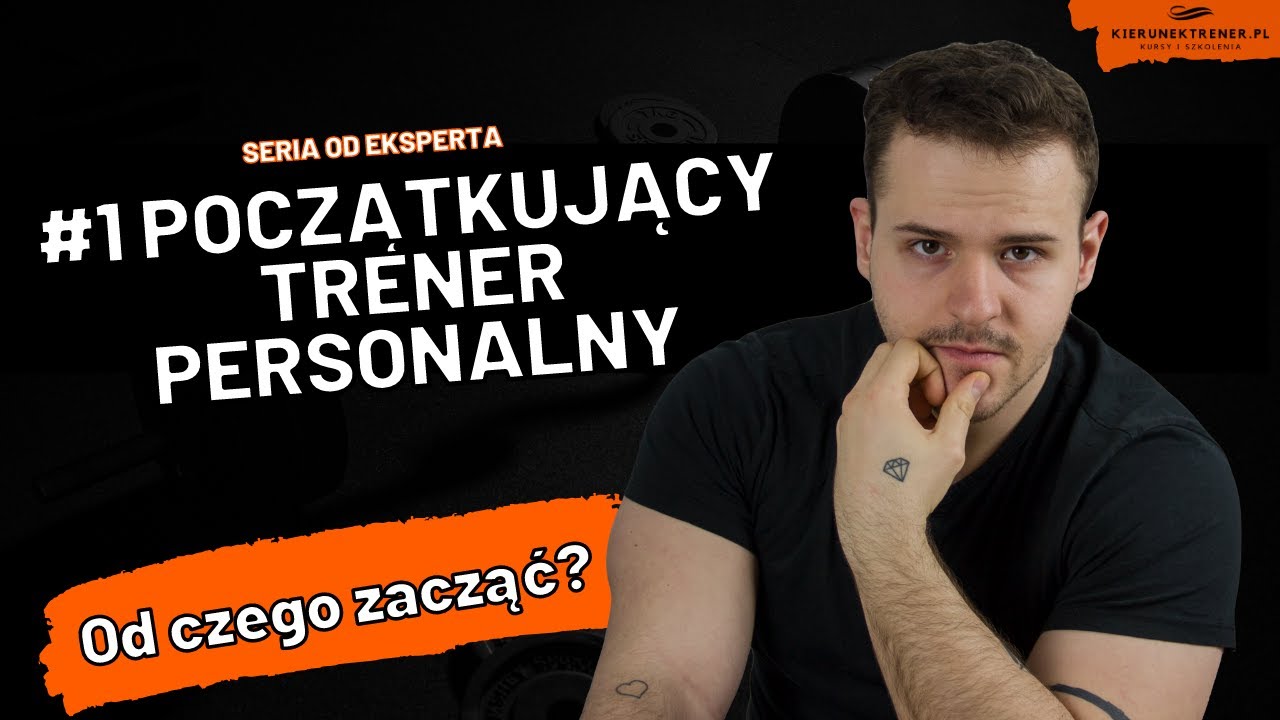 #1 Początkujący Trener Personalny - Od czego zacząć, po zrobieniu kursu?