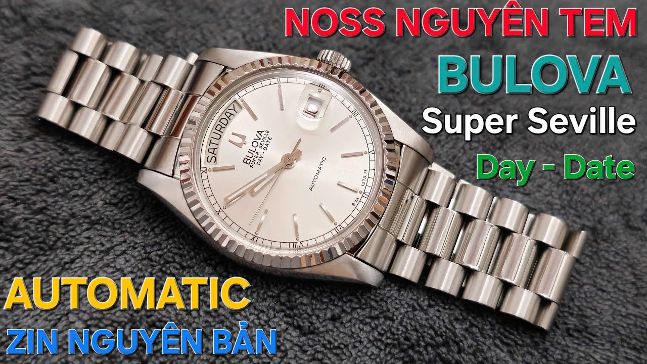 NOS NGUYÊN TEM: BULOVA SUPER SEVILLE DAY-DATE AUTOMATIC ZIN NGUYÊN BẢN CỰC ĐẸP