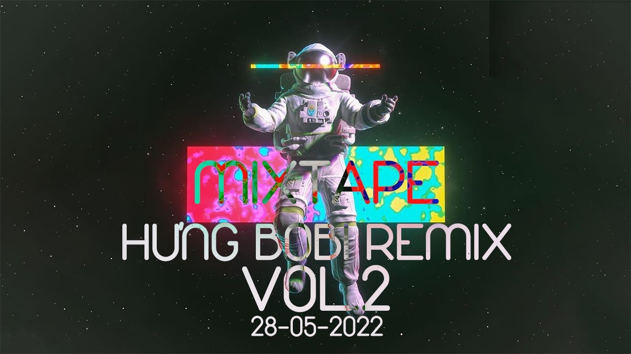MIXTAPE | HƯNG BOBI REMIX VOL.2 | 28-05-2022 | TH TEAM