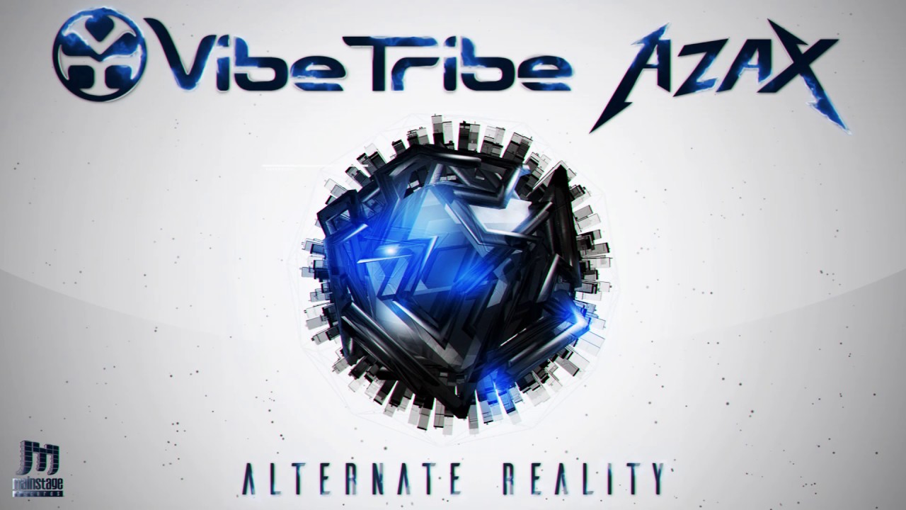 Azax & Vibetribe  - Alternate Reality