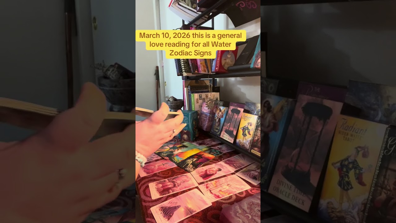 March 10, 2026 general love reading for all water zodiac signs.