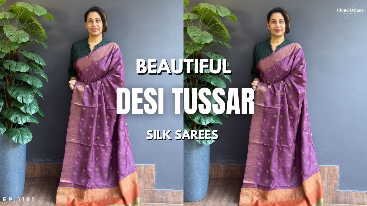 Ep 1191 | Pure Desi Tussar Silk Sarees | Cloud Dzigns |