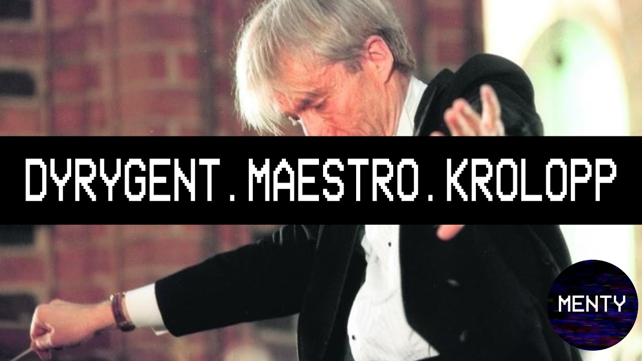 DYRYGENT. MAESTRO. KROLOPP