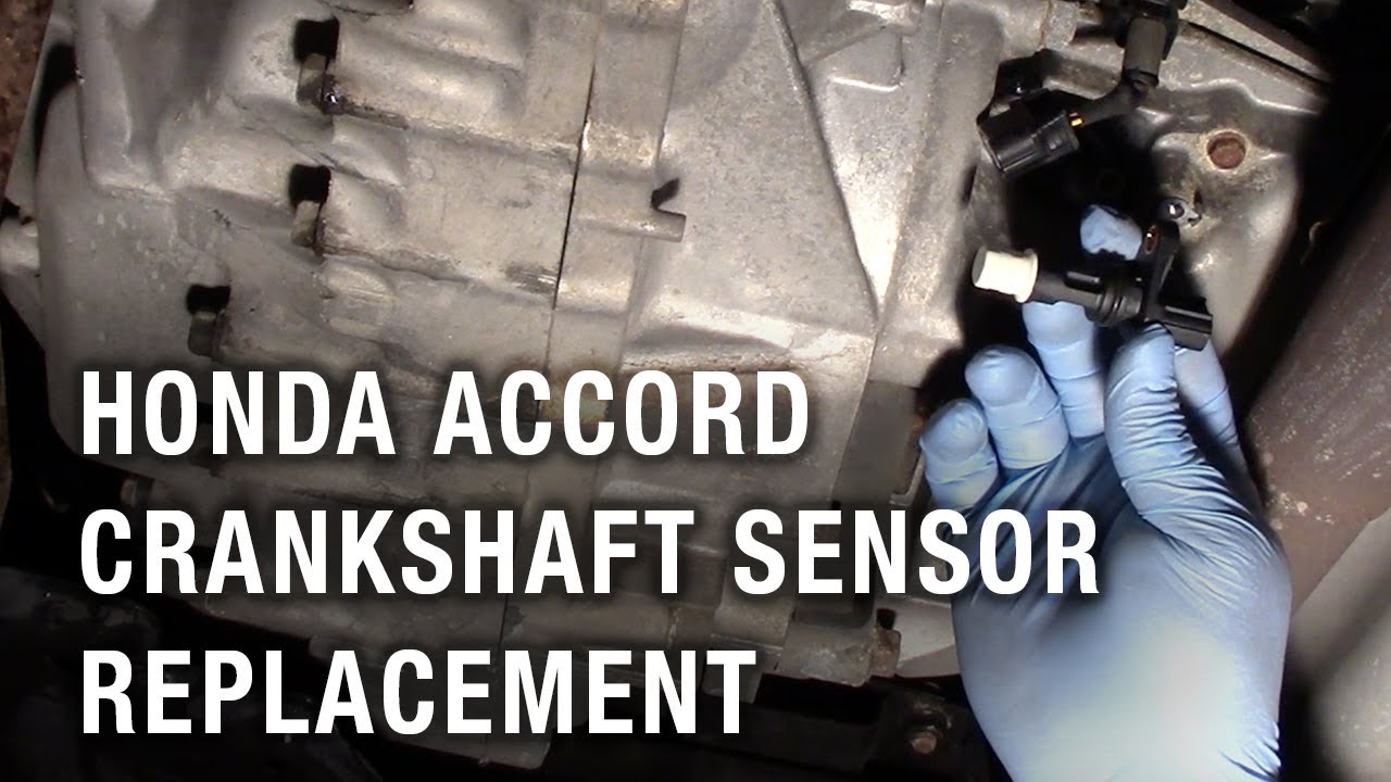 Honda Accord Crankshaft Sensor Replacement