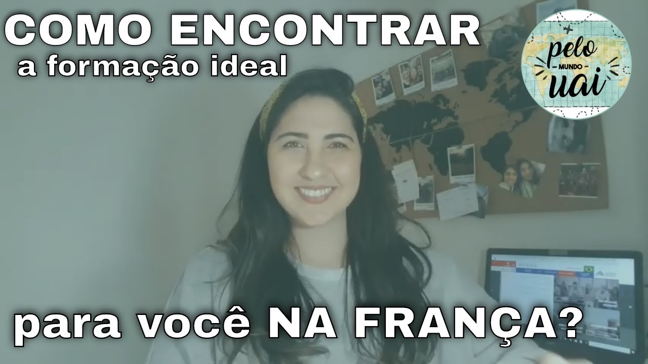 COMO ENCONTRAR A FORMA&Ccedil;&Atilde;O IDEAL PARA VOC&Ecirc; NA FRAN&Ccedil;A