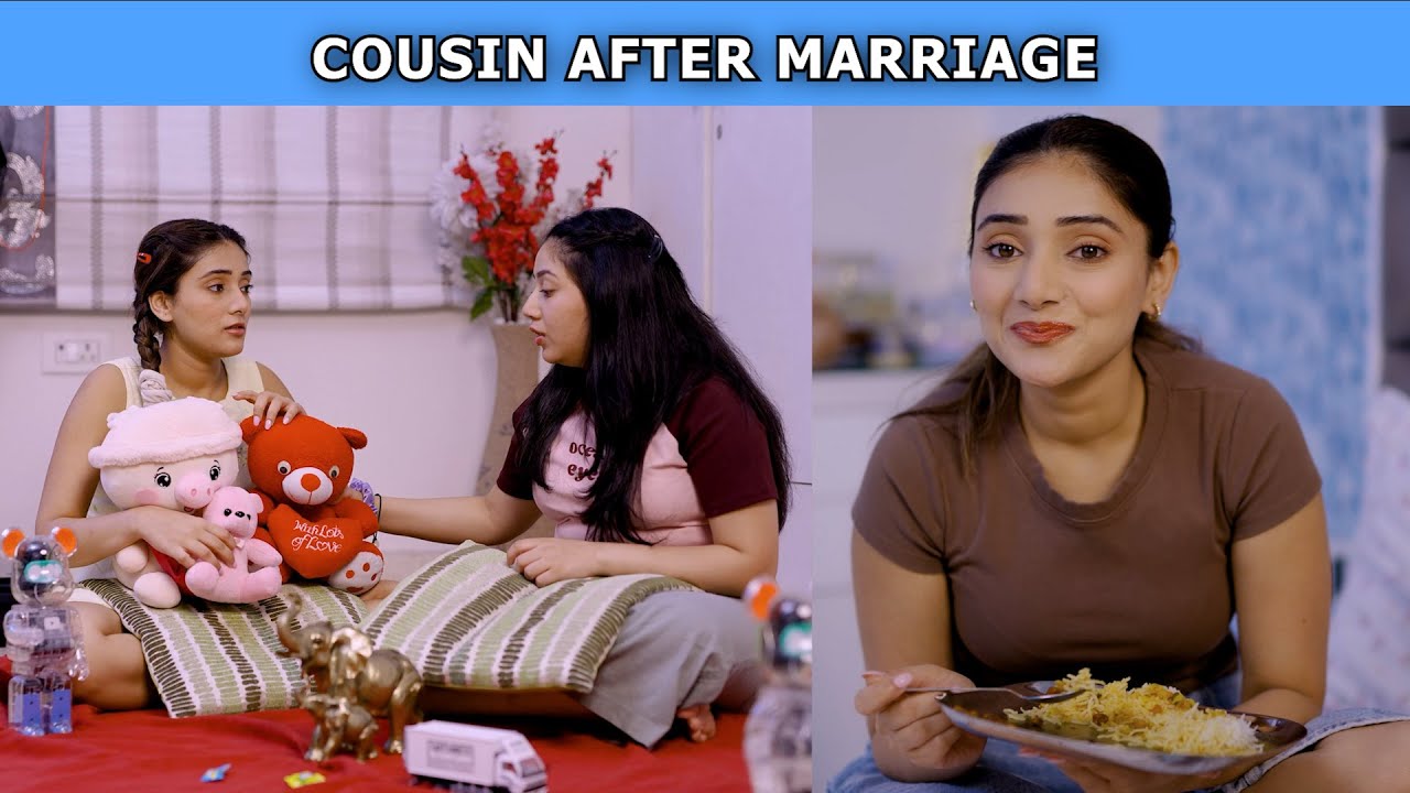 Cousin After Marriage | Ft. Tena Jaiin & Paayal Jain | The Paayal Jain Clips