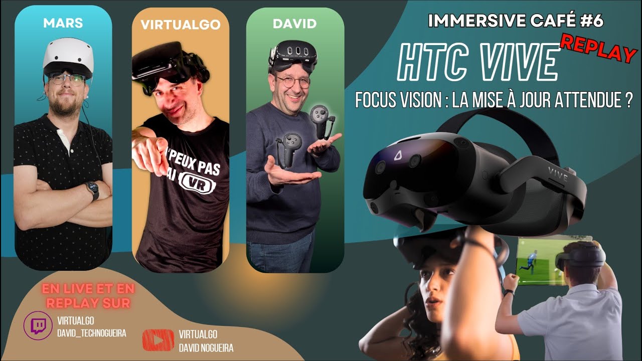 Immersive Café #6 : Focus Vision, la reconquête de HTC Vive ? (Replay)
