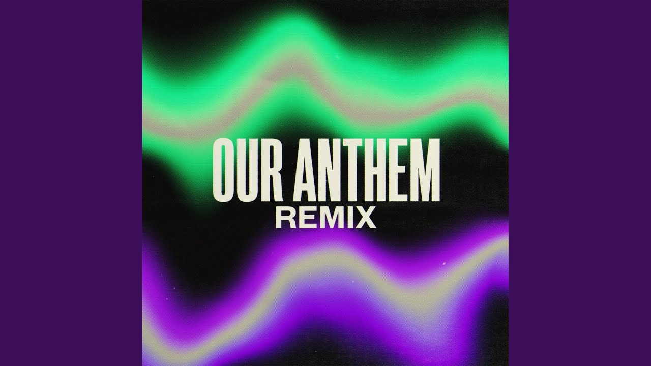 Our Anthem (Remix)