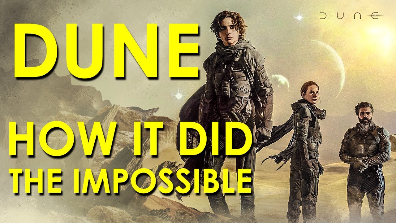 How DUNE (2021) Did the Impossible