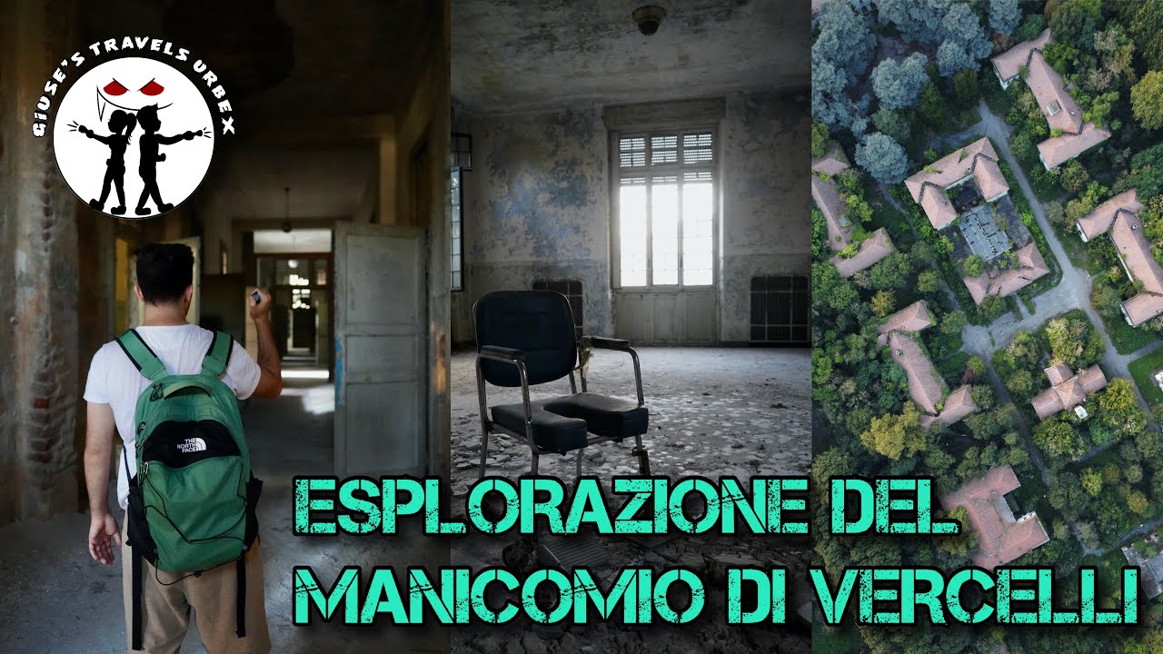 ESPLORAZIONE DELL' EX MANICOMIO DI VERCELLI