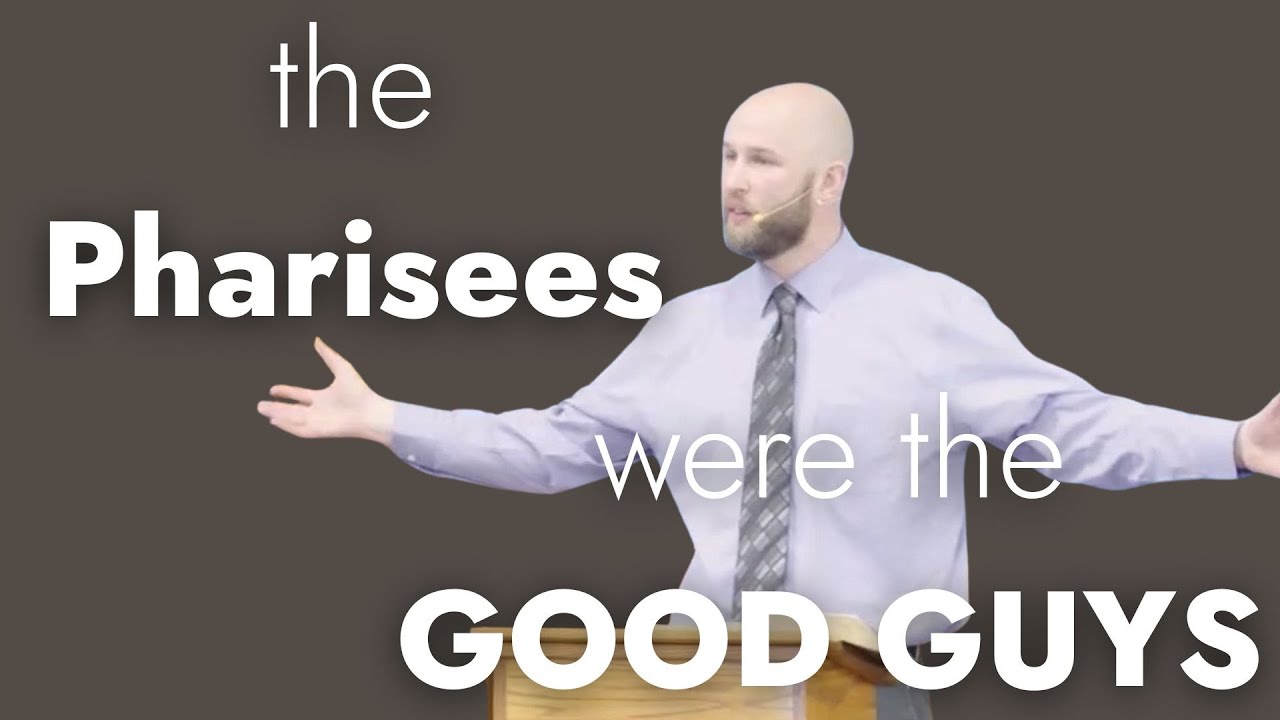 The Pharisees Were the Good Guys