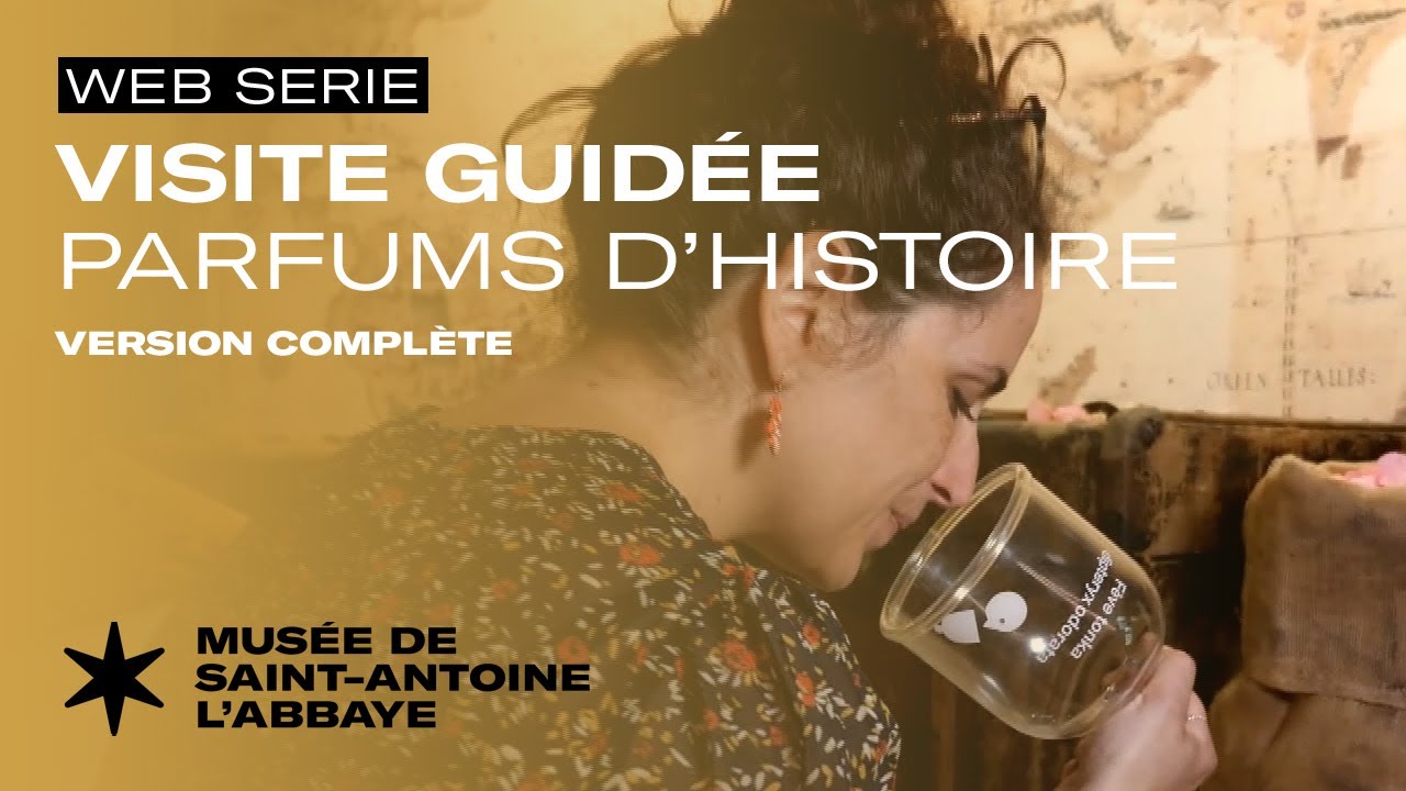 Visite guidée #27 | Parfums d’histoire | Musée de Saint-Antoine-l’Abbaye | 2023 | Version complète