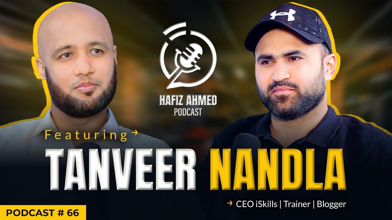 Hafiz Ahmed Podcast Featuring Tanveer Nandla | Hafiz Ahmed