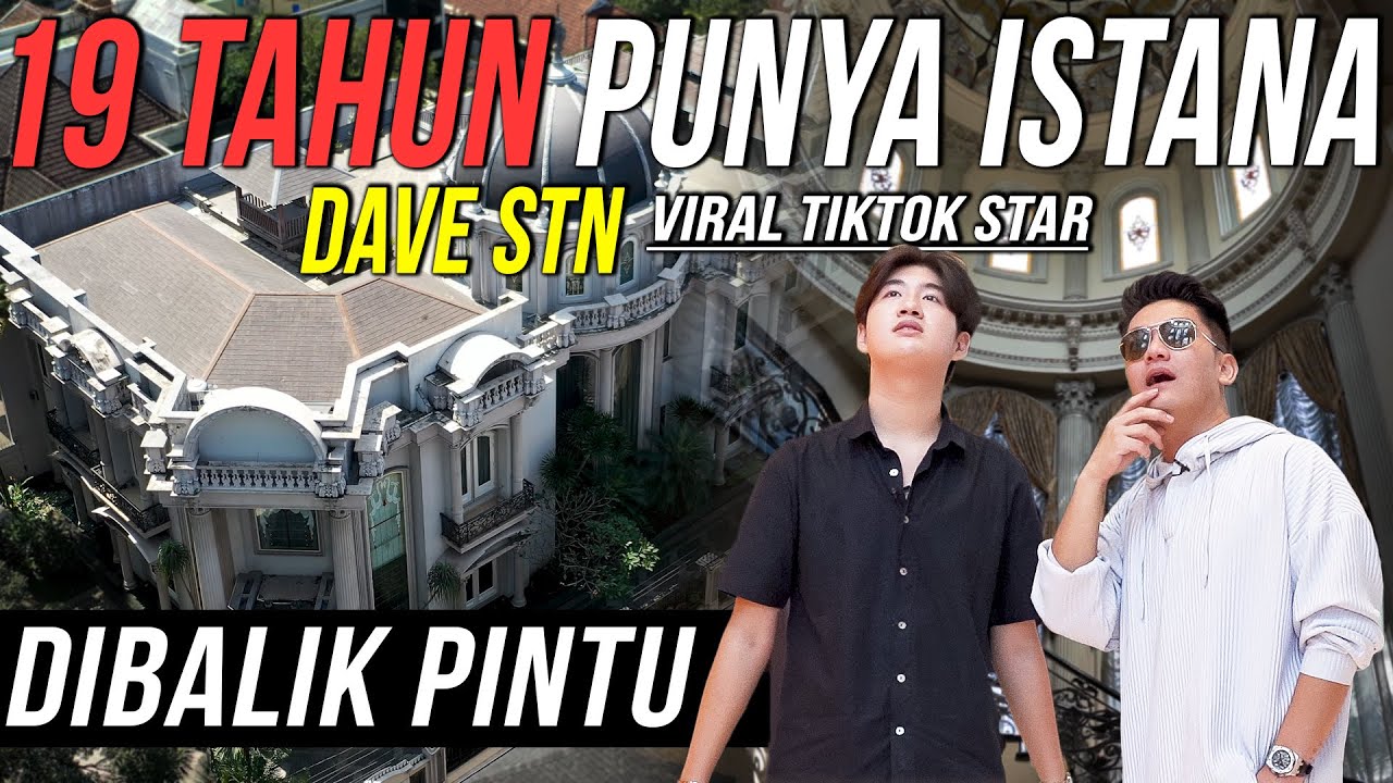 BINTANG TIKTOK UMUR 19 TAHUN PUNYA ISTANA! DAVE STN | #DibalikPintu