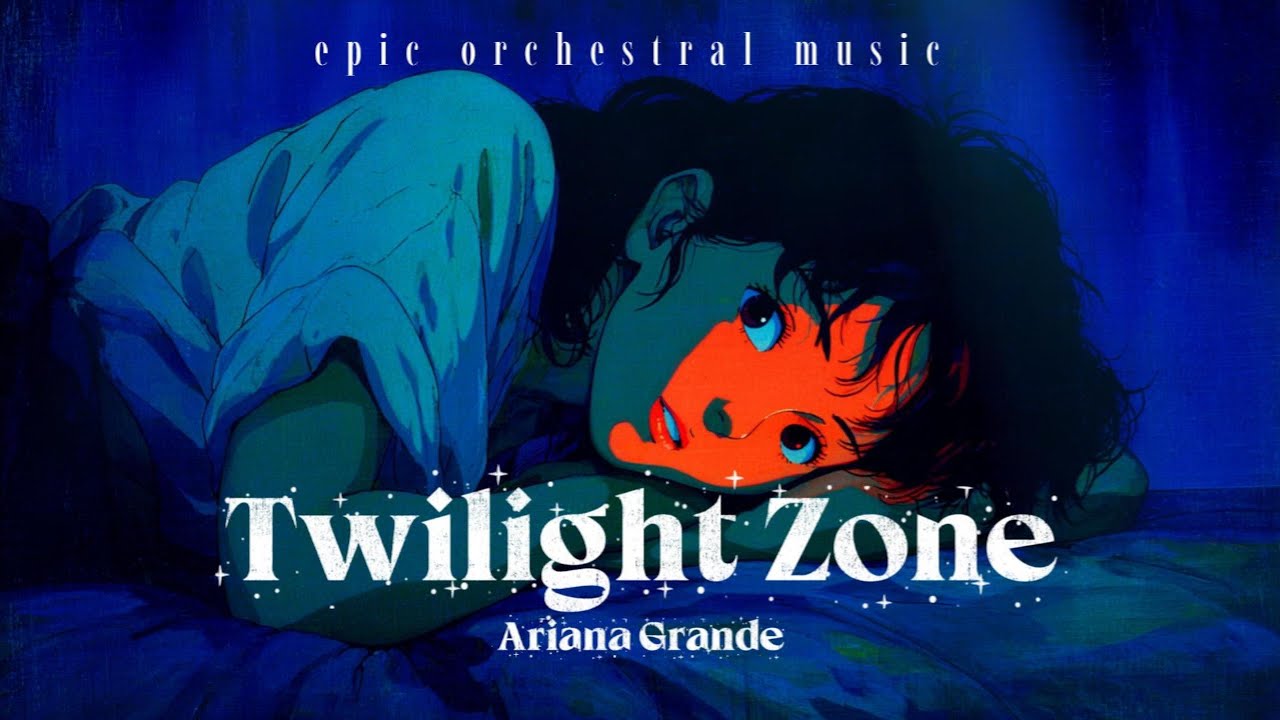 Ariana Grande – Twilight Zone (Epic Orchestral Music)