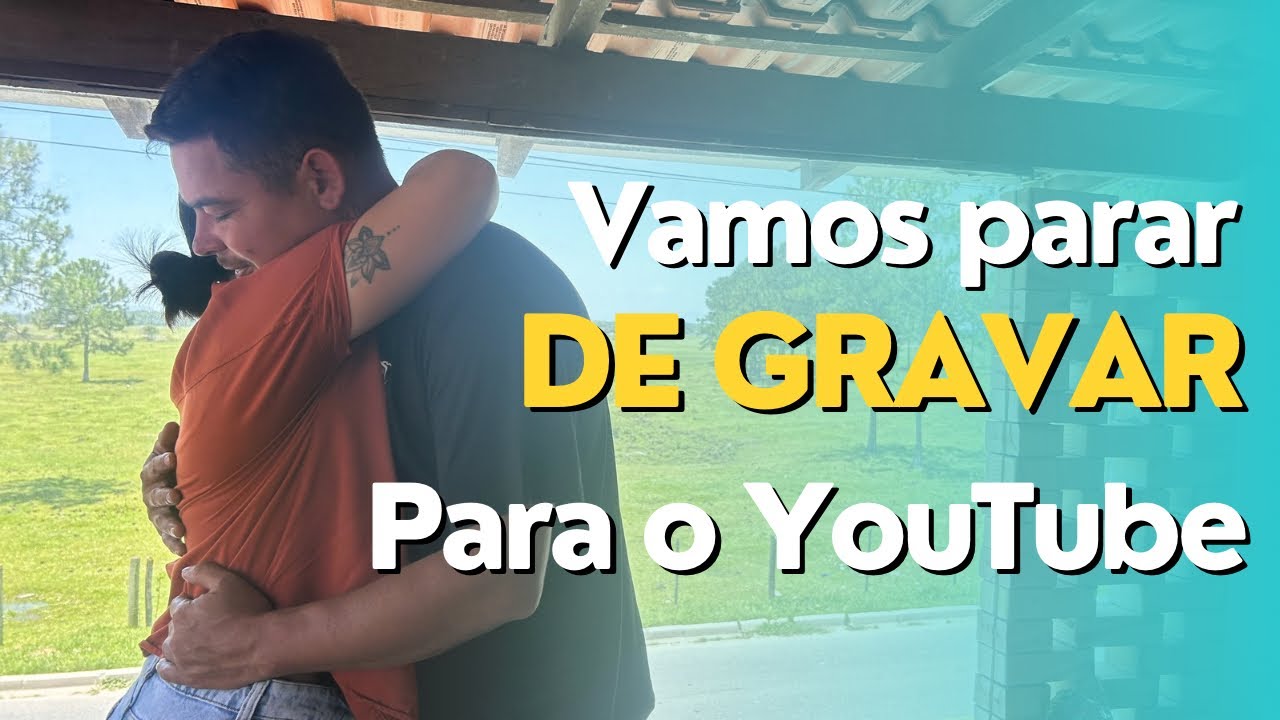 Vamos parar de gravar pro you tube 